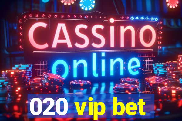 020 vip bet